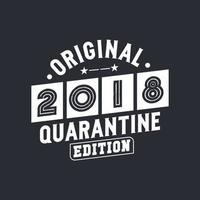 édition originale de quarantaine 2018. Anniversaire rétro vintage 2018 vecteur