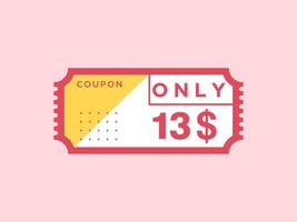 13 dollar seulement signe de coupon ou étiquette ou bon de réduction étiquette d'économie d'argent, avec illustration vectorielle de coupon l'offre d'été se termine les vacances du week-end vecteur