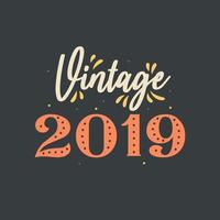 millésime 2019. anniversaire rétro vintage 2019 vecteur