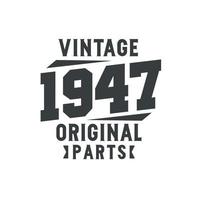 né en 1947 anniversaire rétro vintage, pièces d'origine vintage 1947 vecteur