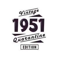 né en 1951 anniversaire rétro vintage, édition de quarantaine vintage 1951 vecteur