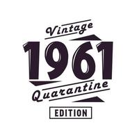 né en 1961 anniversaire rétro vintage, édition de quarantaine vintage 1961 vecteur