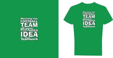 concept de design de t-shirt, regarder cette équipe de football jouer donne une bonne idée du travail d'équipe, prêt à imprimer vecteur