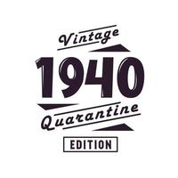 né en 1940 anniversaire rétro vintage, édition de quarantaine vintage 1940 vecteur