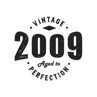 né en 2009 anniversaire rétro vintage, millésime 2009 vieilli à la perfection vecteur