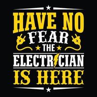 n'ayez pas peur que l'électricien soit là - l'électricien cite le vecteur de conception de t-shirt