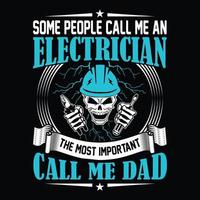 certaines personnes m'appellent un électricien le plus important m'appelle papa - citations d'électricien vecteur de conception de t-shirt