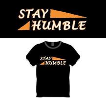 rester humble devis conception de t-shirt vecteur