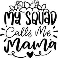 mon équipe m'appelle maman. citations de lettrage de la fête des mères pour affiche imprimable, conception de t-shirt, sac fourre-tout, etc. vecteur