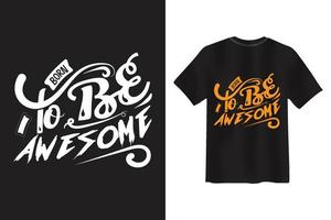 né pour être une conception de t-shirt de citation de motivation de typographie géniale vecteur