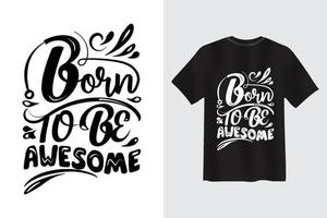 né pour être une conception de t-shirt de citation de motivation de typographie géniale vecteur