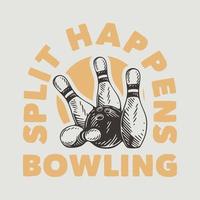 la division de la typographie du slogan vintage se produit au bowling pour la conception de t-shirt vecteur