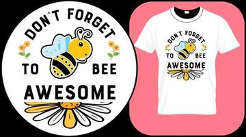 n'oubliez pas d'être génial, citation d'abeille drôle isolée sur fond blanc. abeille à miel lettrage dessiné à la main. douce citation d'été d'amour de miel disant. illustration vectorielle de typographie pour t-shirt, affiche vecteur