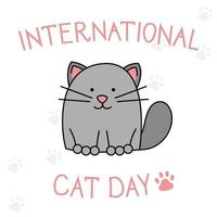 carte postale vectorielle de la journée internationale du chat. chat gris de dessin animé et texte manuscrit sur blanc avec des empreintes de pattes vecteur