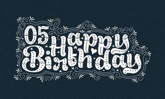 5e lettrage de joyeux anniversaire, 5 ans d'anniversaire belle conception de typographie avec des points, des lignes et des feuilles. vecteur