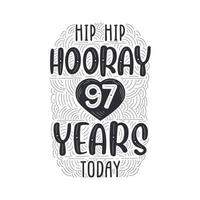 anniversaire anniversaire événement lettrage pour invitation, carte de voeux et modèle, hip hip hourra 97 ans aujourd'hui. vecteur