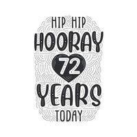 anniversaire anniversaire événement lettrage pour invitation, carte de voeux et modèle, hip hip hourra 72 ans aujourd'hui. vecteur