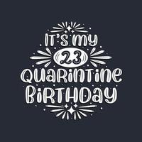 c'est mon 23 anniversaire de quarantaine, conception d'anniversaire de 23 ans. vecteur