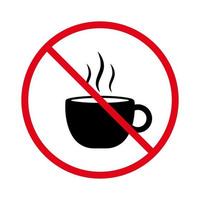 tasse interdite de café chaud symbole d'arrêt rouge. pas de signe de boisson autorisée. interdire les boissons chaudes dans l'icône de silhouette noire de tasse. tasse de thé interdite de thé à la vapeur sur le pictogramme de la soucoupe. illustration vectorielle isolée. vecteur