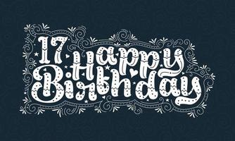 17e lettrage de joyeux anniversaire, 17 ans d'anniversaire belle conception de typographie avec des points, des lignes et des feuilles. vecteur