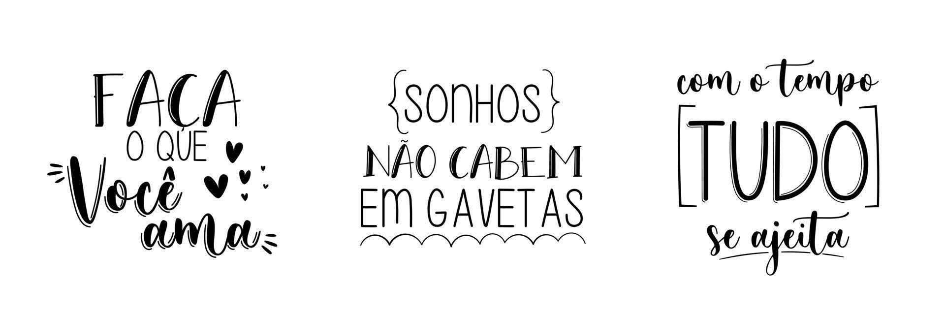 três frases de letras motivacionais em português brasileiro. tradução - faça o que você ama - sonhos não cabem em gavetas - com o tempo tudo se acomoda. vetor