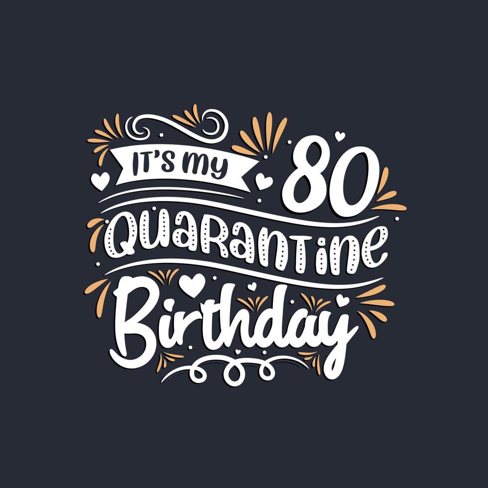 é meu aniversário de 80 anos de quarentena, comemoração de 80 anos de quarentena. vetor