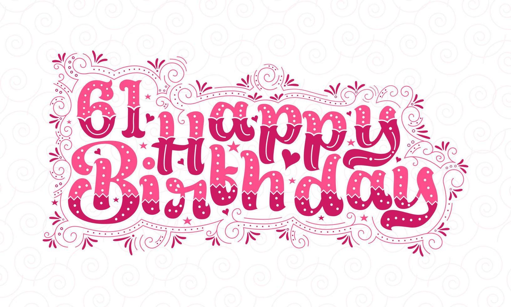 Letras de feliz aniversário de 61 anos, design de tipografia bonita de aniversário de 61 anos com pontos cor-de-rosa, linhas e folhas. vetor