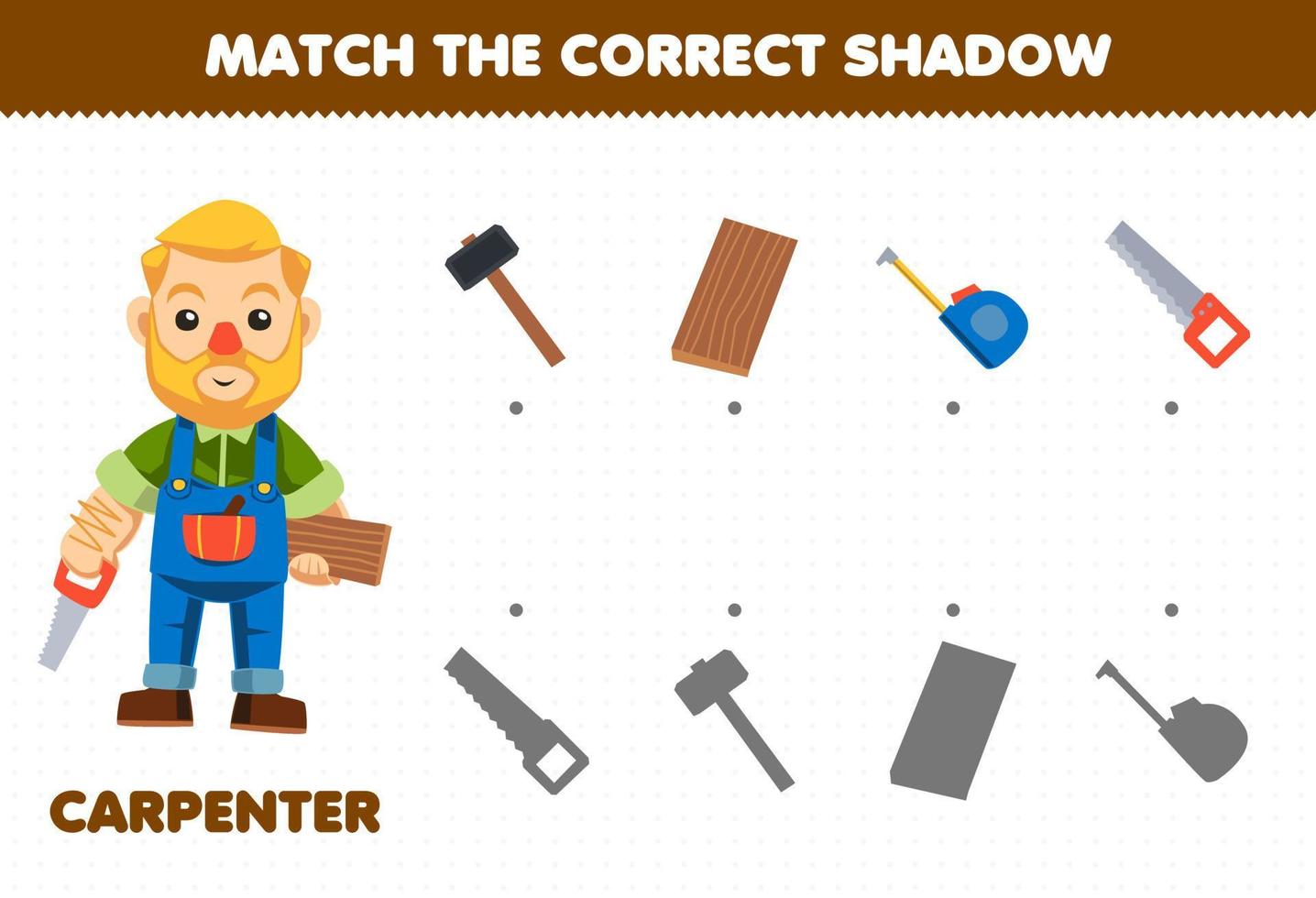 jogos de educação para crianças correspondem à sombra correta de coisas de profissão definida para planilha imprimível de carpinteiro de desenho animado bonito vetor