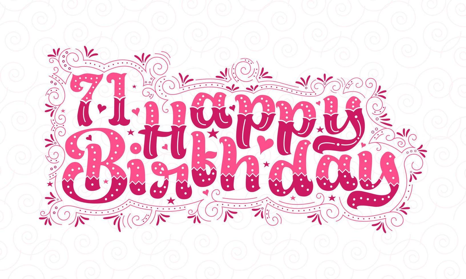 Letras de feliz aniversário de 71 anos, design de tipografia bonita de aniversário de 71 anos com pontos cor-de-rosa, linhas e folhas. vetor