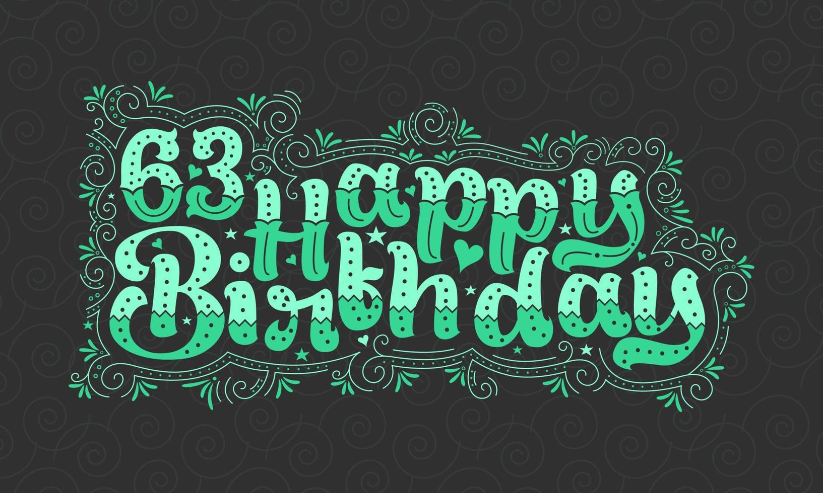 63ª letras de feliz aniversário, 63 anos de aniversário lindo design de tipografia com pontos verdes, linhas e folhas. vetor