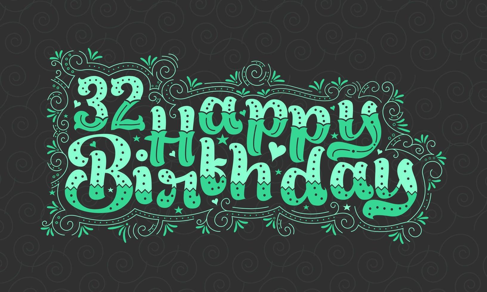32 letras de feliz aniversário, 32 anos de aniversário lindo design de tipografia com pontos verdes, linhas e folhas. vetor