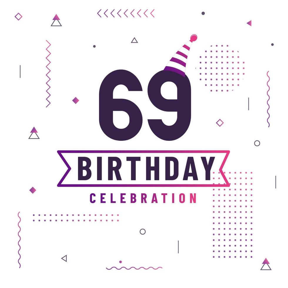 Cartão de cumprimentos de aniversário de 69 anos, vetor livre de fundo de celebração de aniversário de 69 anos.