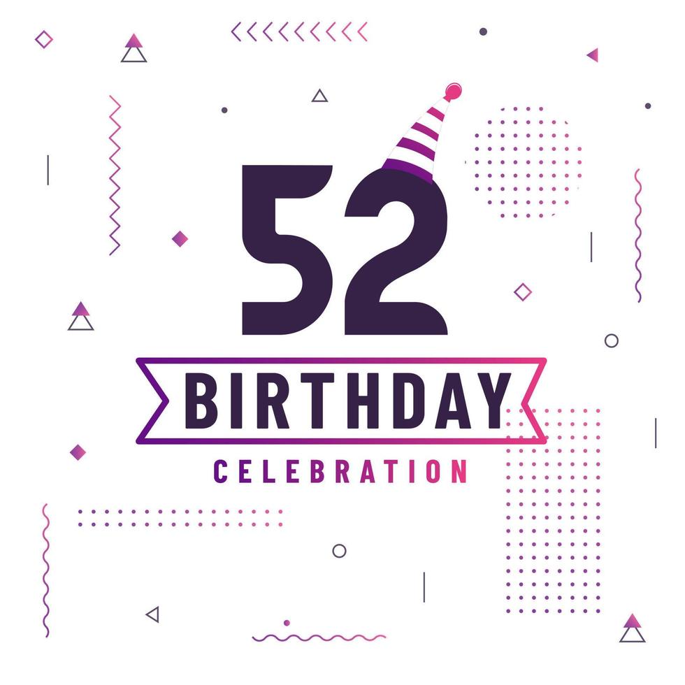 Cartão de cumprimentos de aniversário de 52 anos, vetor livre de fundo de celebração de aniversário de 52 anos.