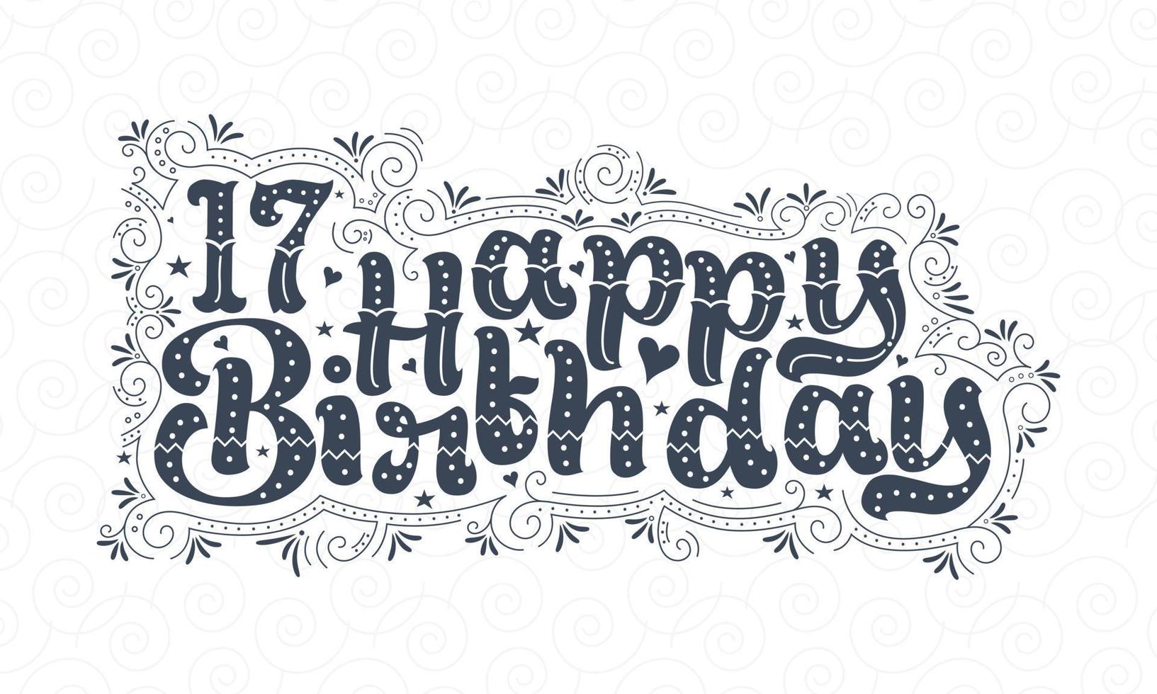 17 letras de feliz aniversário, 17 anos de aniversário lindo design de tipografia com pontos, linhas e folhas. vetor