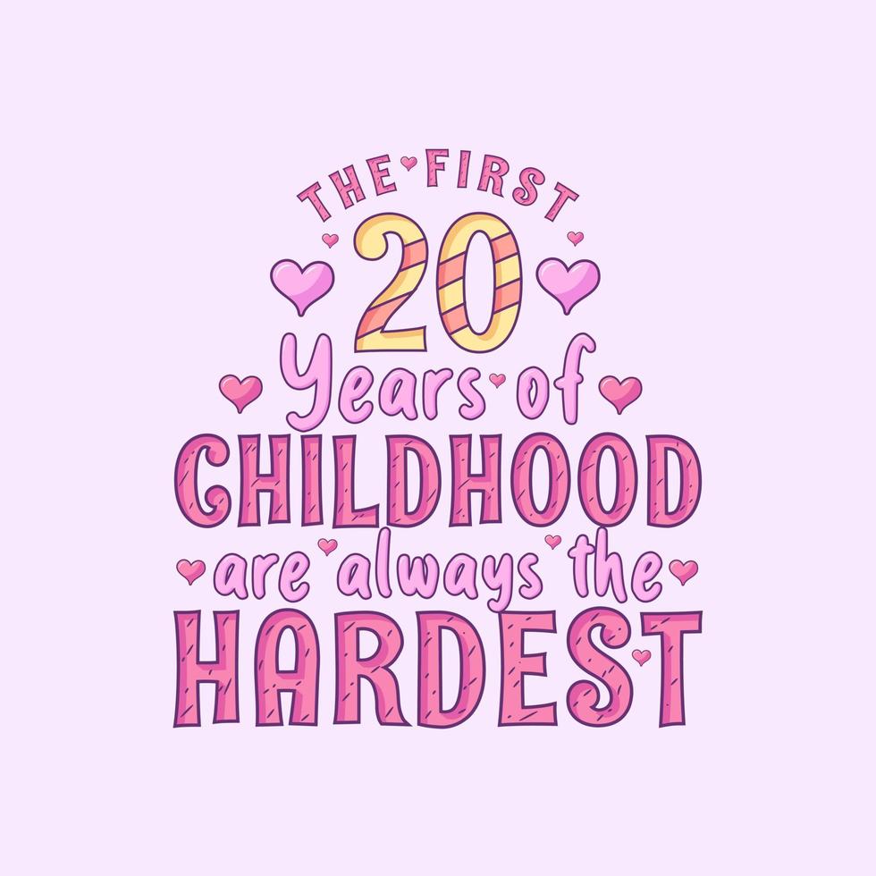 Comemoração de 20 anos, os primeiros 20 anos de infância são sempre os mais difíceis vetor
