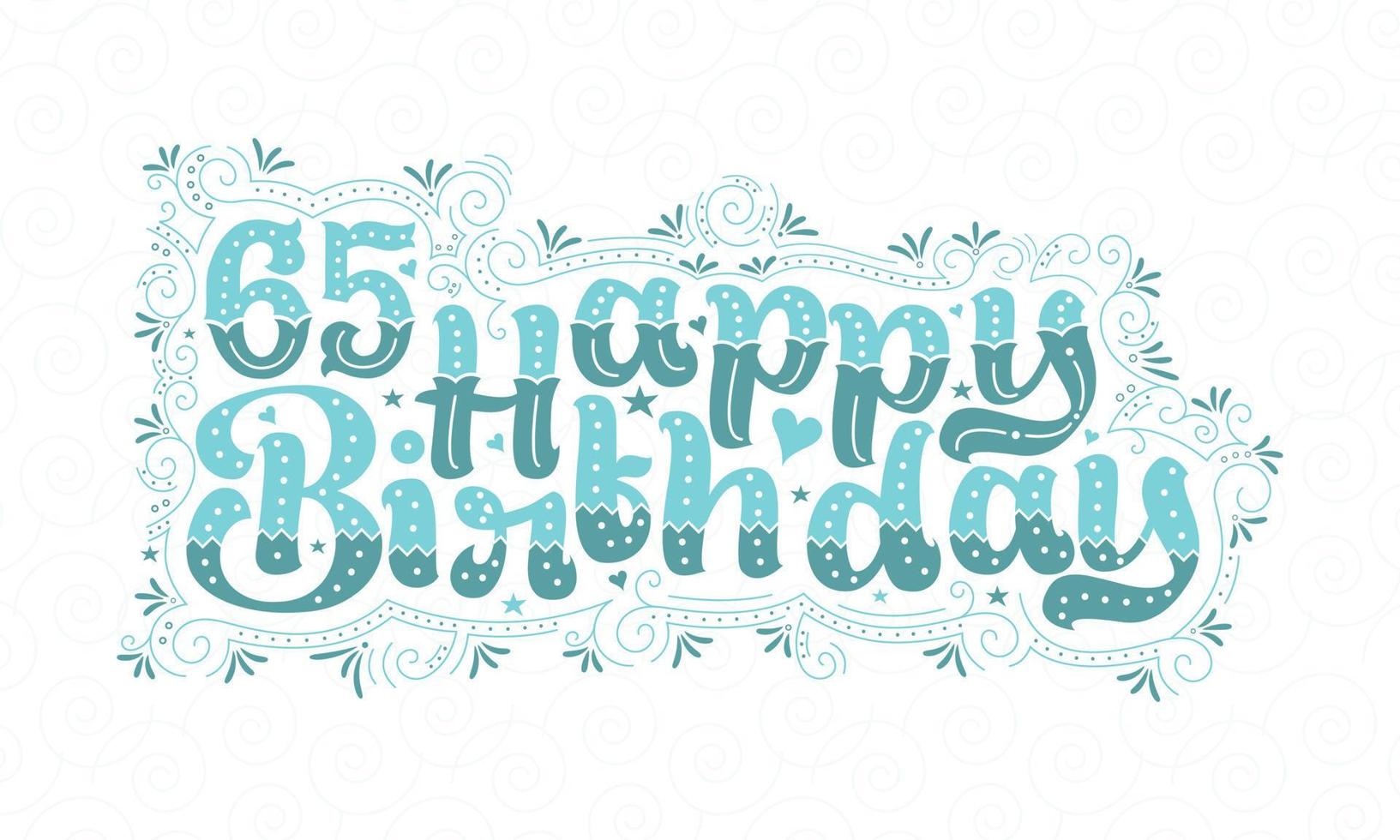 65th lettering feliz aniversário, 65 anos de aniversário lindo design de tipografia com pontos aqua, linhas e folhas. vetor