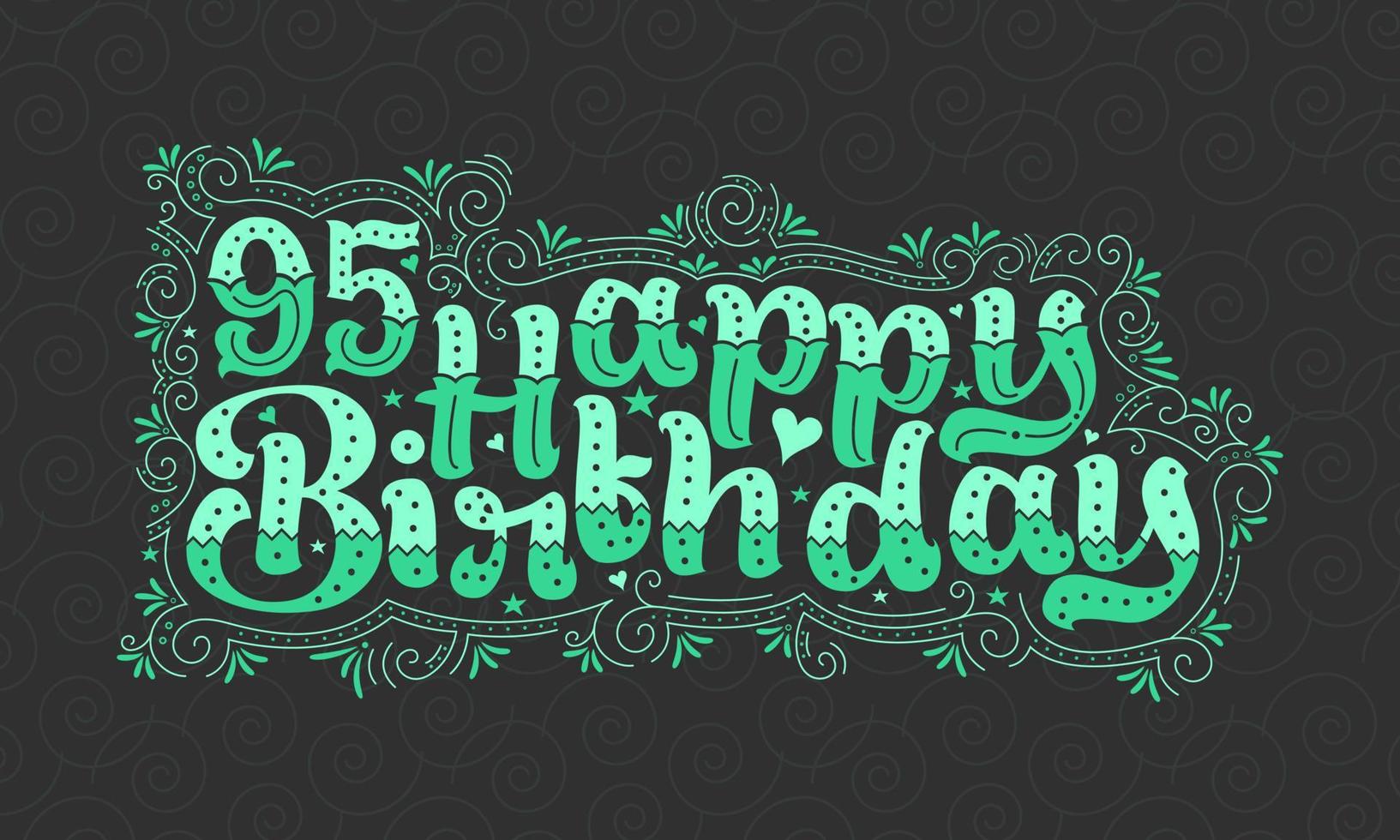 Letras de feliz aniversário de 95 anos, design de tipografia bonita de aniversário de 95 anos com pontos verdes, linhas e folhas. vetor