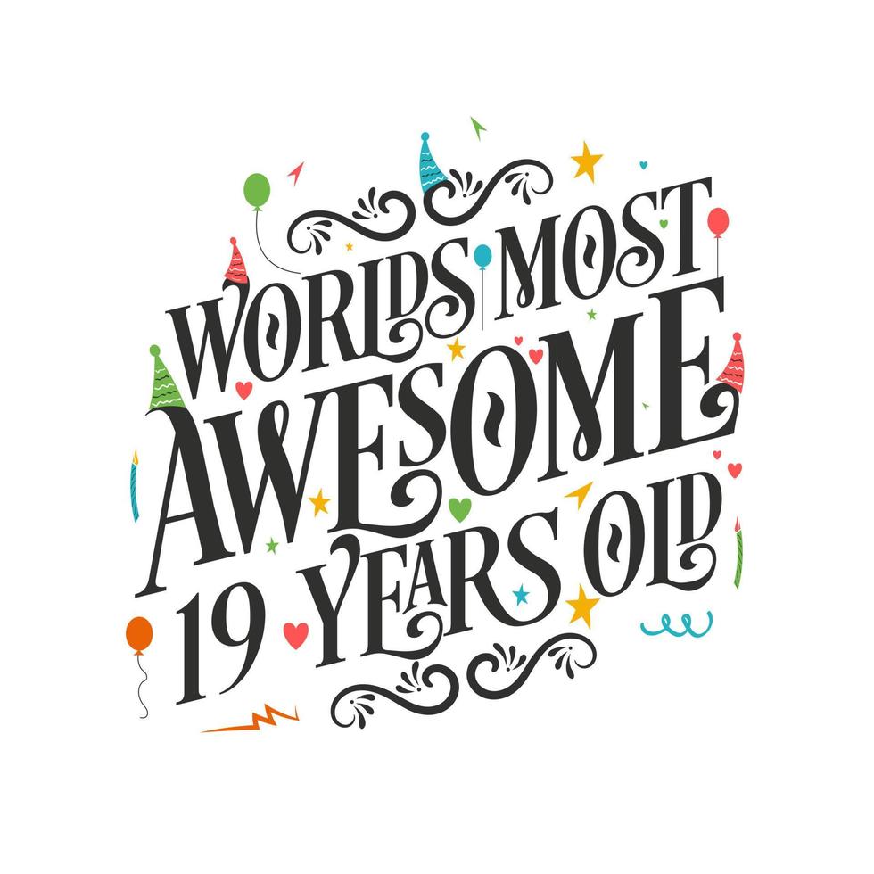 19 anos mais incrível do mundo - celebração de aniversário de 19 anos com belo design de letras caligráficas. vetor