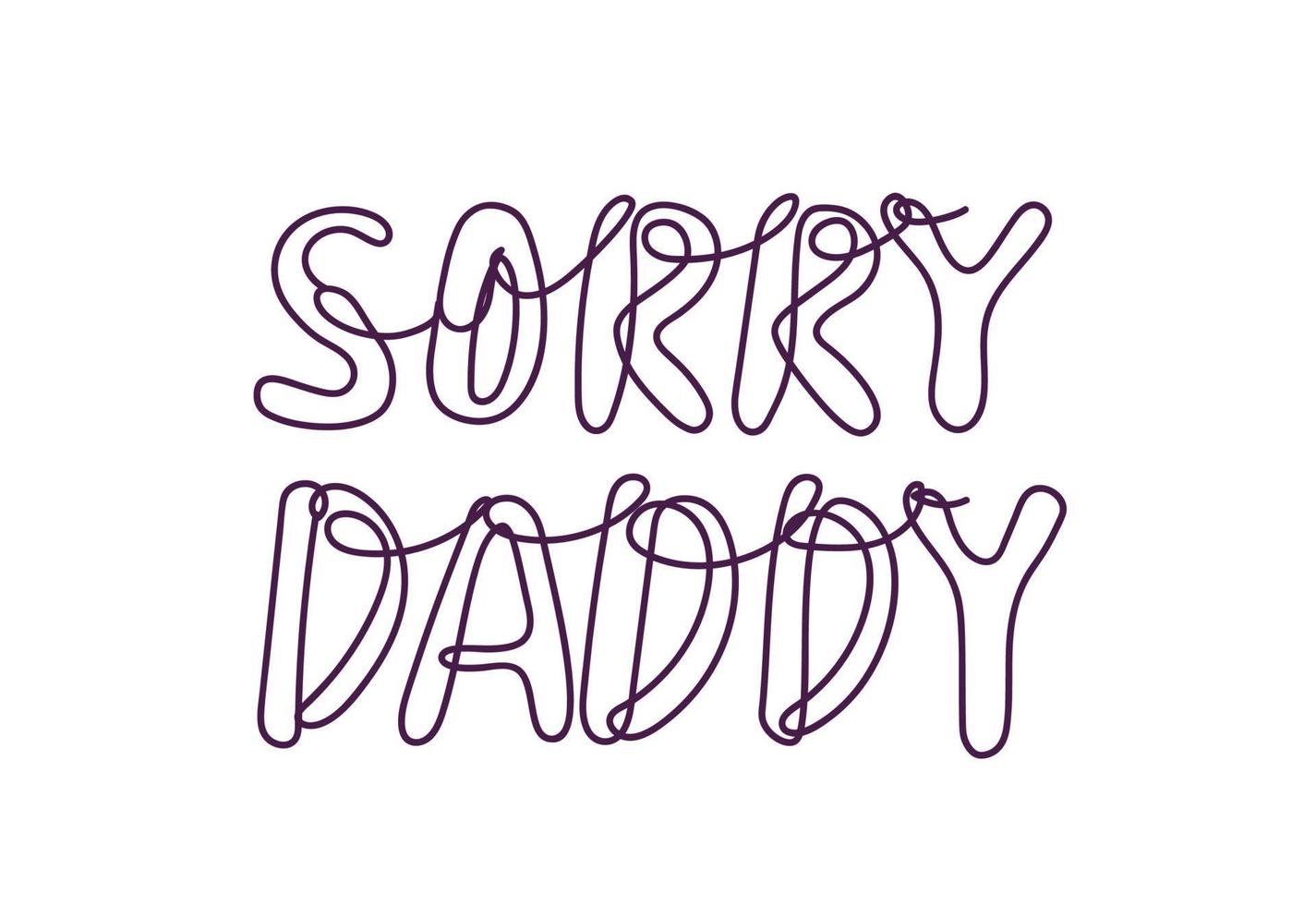 letras de arte de linha vetorial desculpe pai por imprimir em camiseta vetor