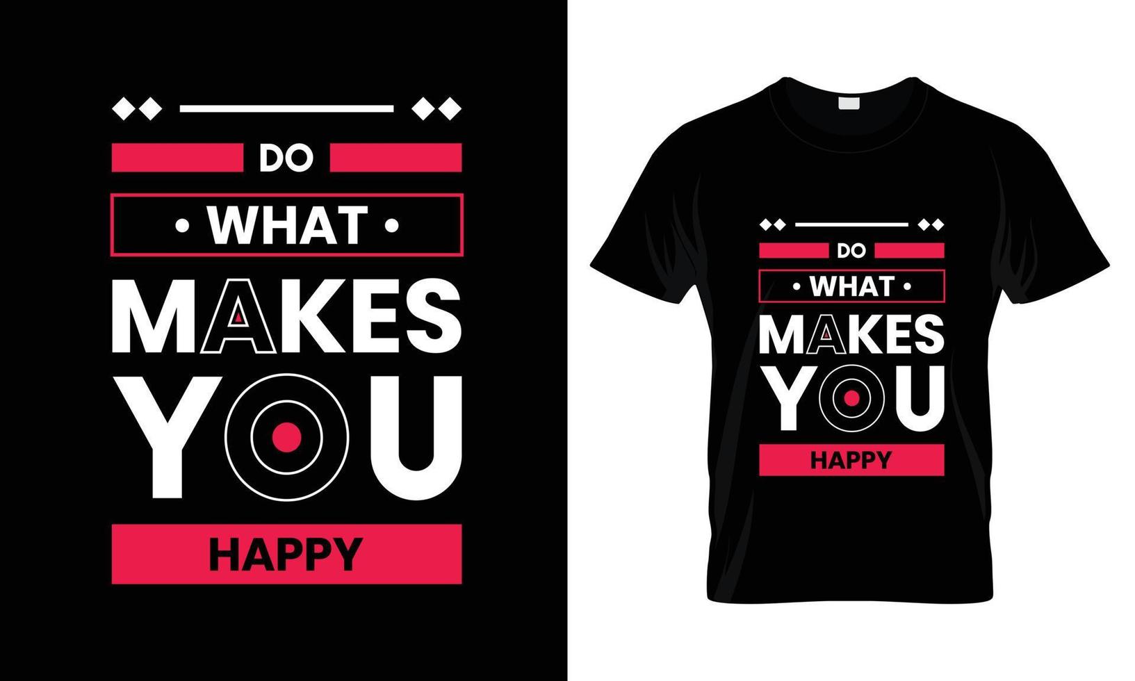 faça o que te faz feliz design de camiseta com citações modernas vetor