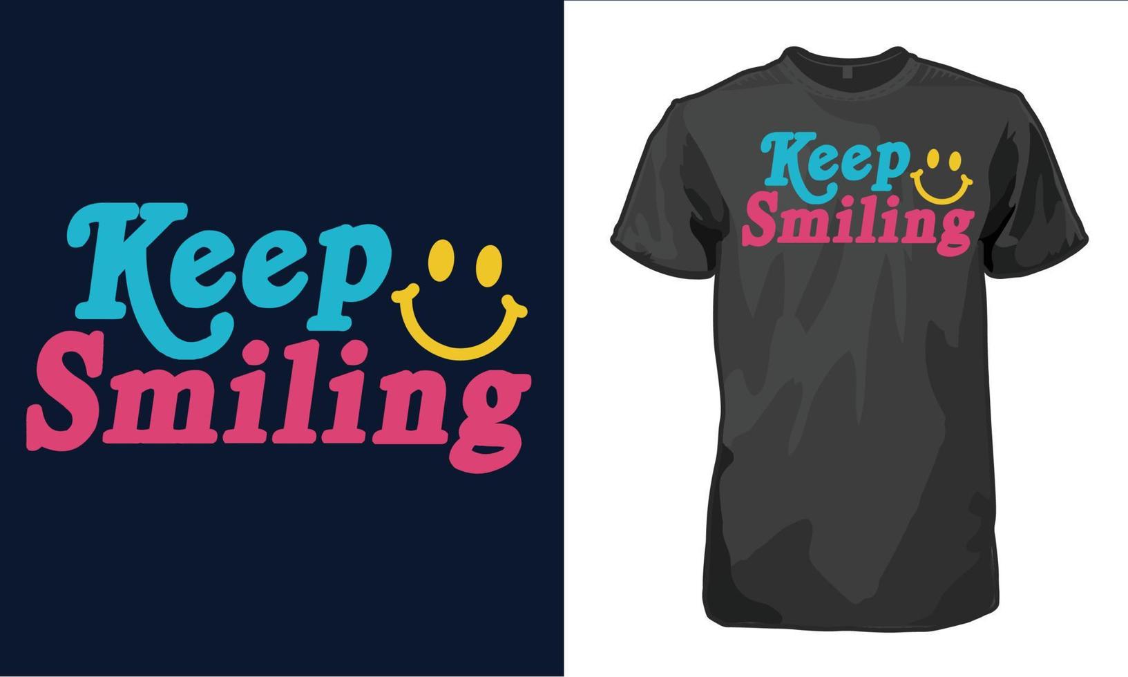 continue sorrindo camiseta retrô de design de camiseta engraçada feliz vetor