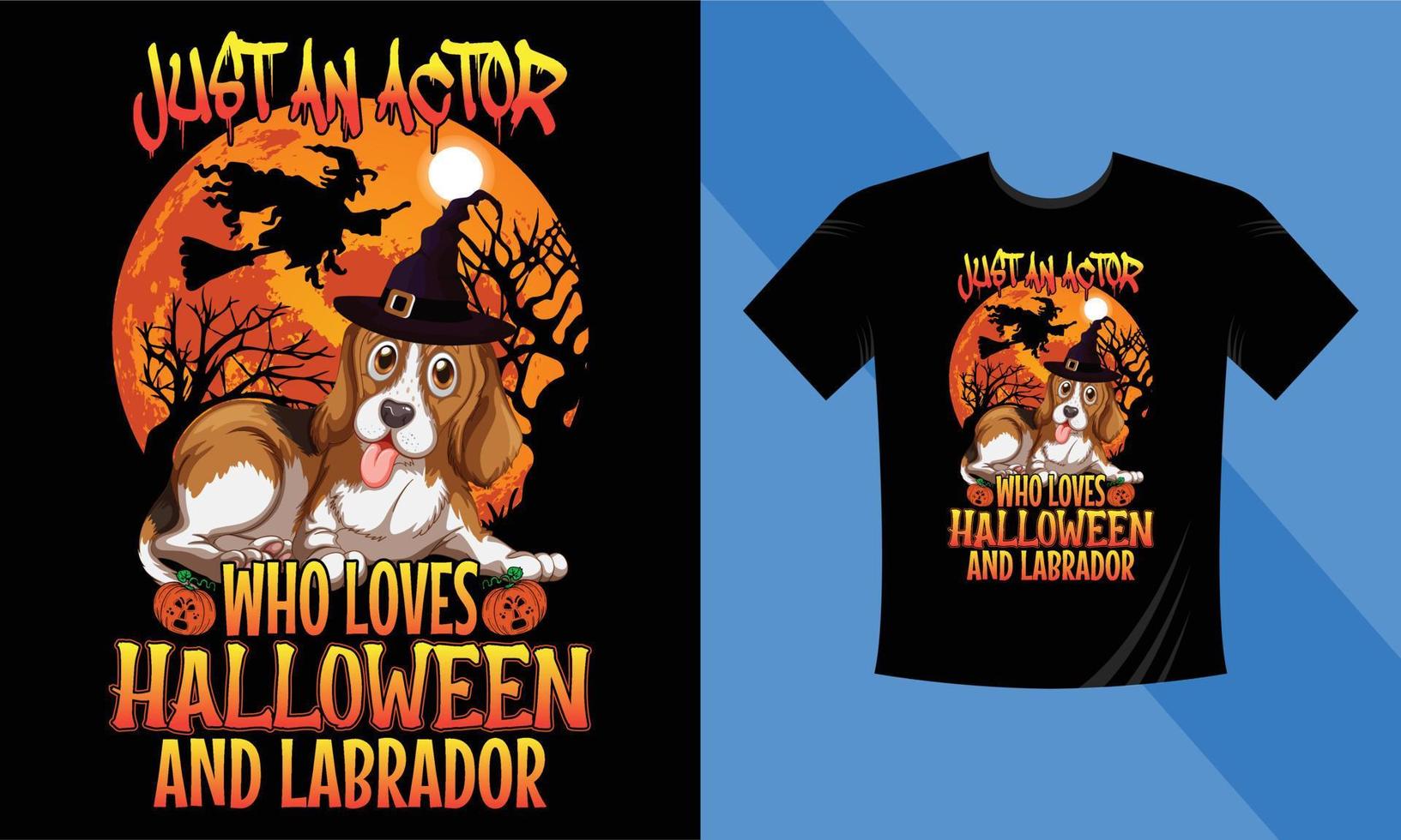 apenas um ator que adora halloween e labrador - melhor modelo de design de camiseta de halloween. labrador, abóbora, noite, lua, bruxa, máscara. camiseta de fundo noturno para impressão. vetor