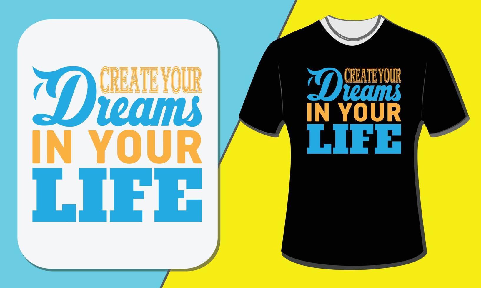 crie seus sonhos em sua vida, design de camiseta vetor