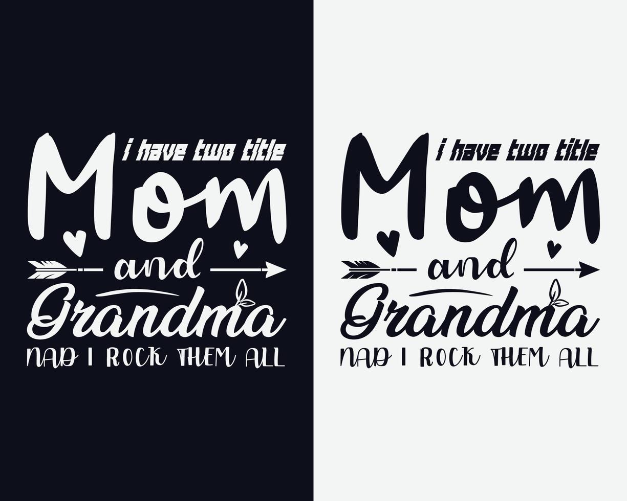eu tenho dois títulos mãe e avó e eu arraso os dois, vetor do dia das mães, feliz dia das mães, design tipográfico