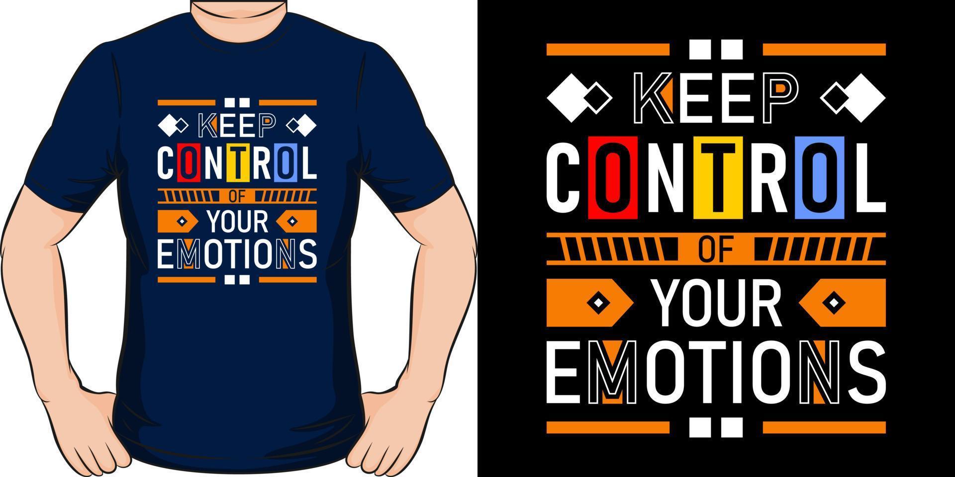 manter o controle de suas emoções. citação inspiradora. mão desenhou ilustração vintage com letras à mão e elementos de decoração. desenho para estampas em camisetas e bolsas, papelaria ou pôster. vetor