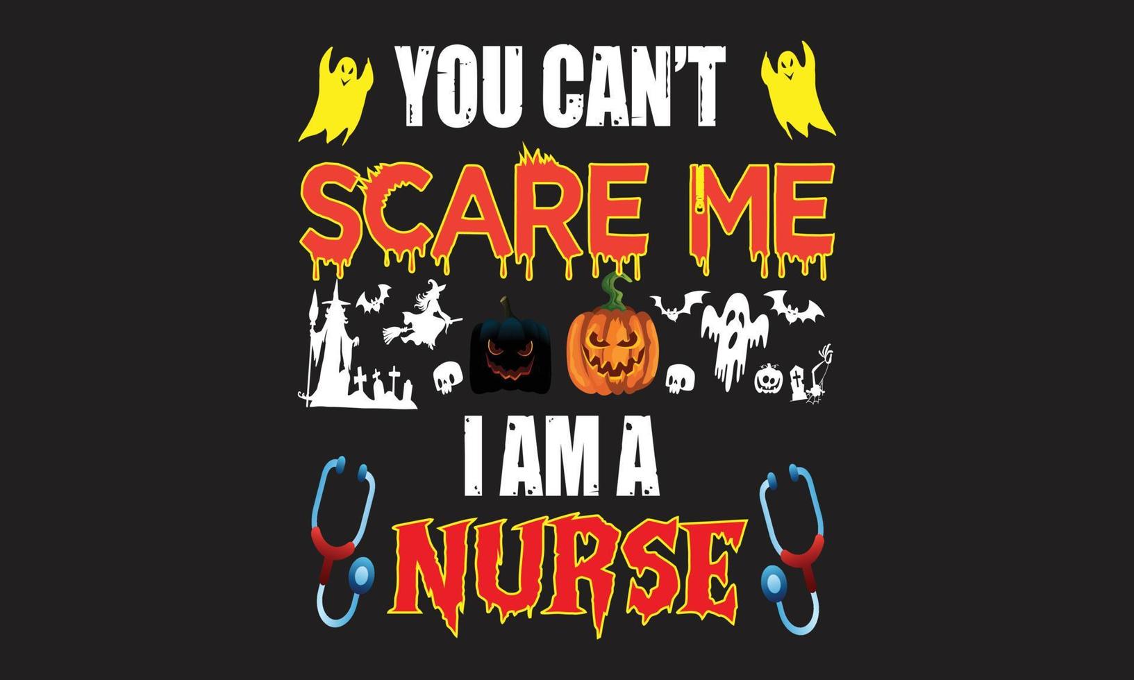 você não pode me assustar eu sou uma enfermeira design de camiseta moderna vetor