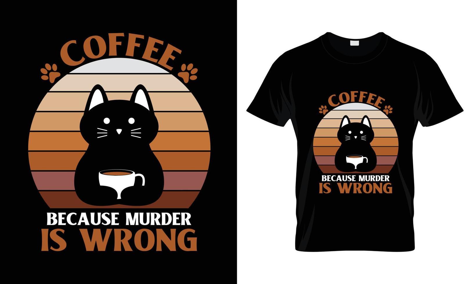 café porque o assassinato é design de camiseta errado vetor