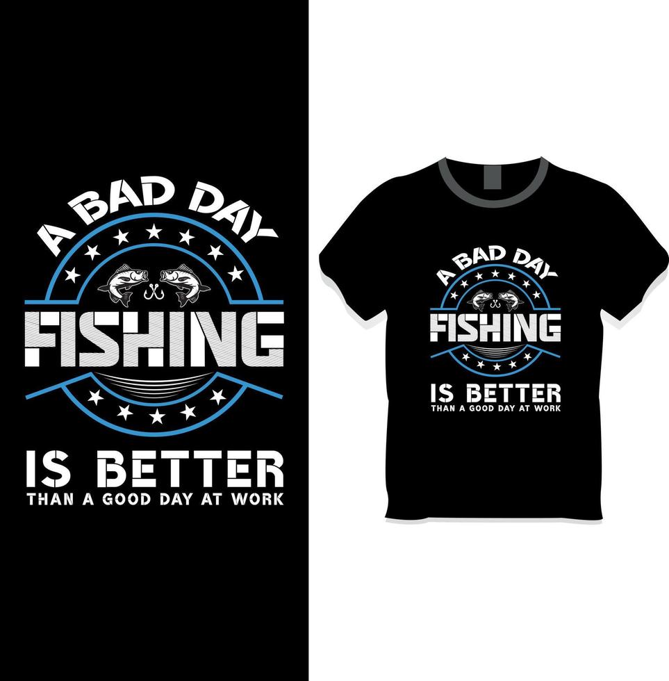 um dia ruim de pesca é melhor do que um bom dia no trabalho conceito de design de camiseta vetor