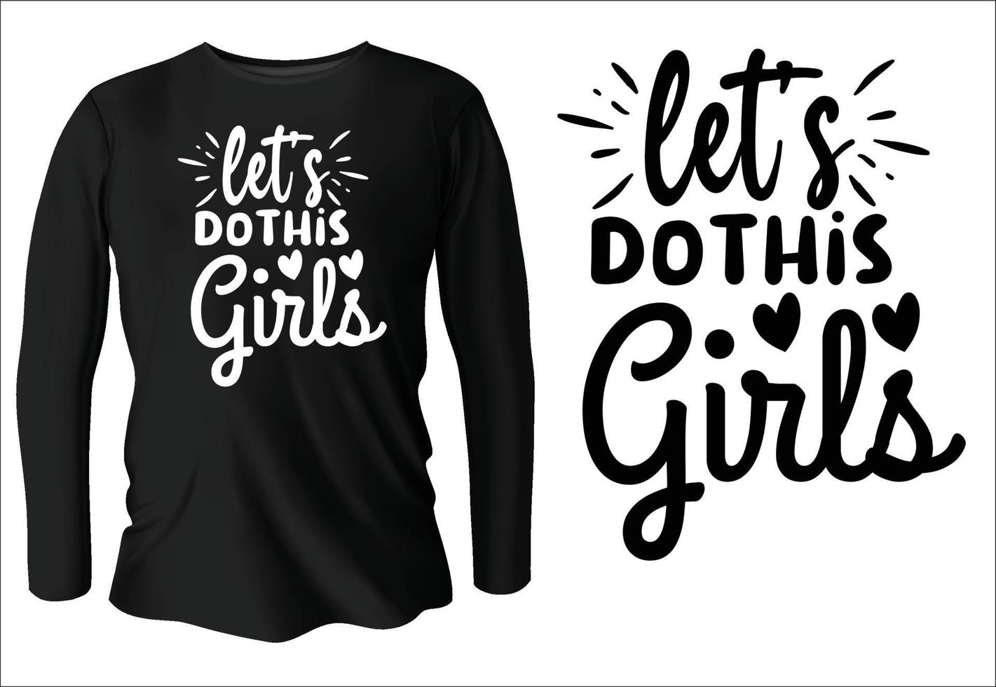 vamos fazer este design de t-shirt de tipografia de meninas com vetor