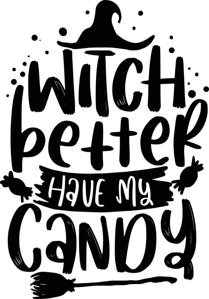 citações de letras de halloween pôster imprimível sacola caneca design de camiseta frases assustadoras bruxa melhor ter meu doce vetor